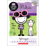 学乐 莲花巷4：米卡：我的新生活 英文进口原版 儿童桥梁书 LOTUS LANE #4: Mika:My New Life （7-12岁）