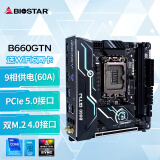 映泰(BIOSTAR)B660GTN ITX迷你电脑主板DDR4支持CPU 13400F /12400F/13700/13600K(LGA 1700)