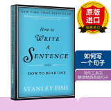 英文原版 如何写一个句子  How to Write a Sentence 写作学习书 英语工具书 解读经典句子逻辑构架 进口英语书籍可搭onwritingwell