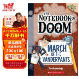 学乐章节书大树系列March of the Vanderpants: A Branches Book (The Notebook of Doom #12) 进口故事书