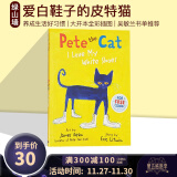 英文原版绘本 Pete the Cat I Love My White Shoes 皮特猫我爱白鞋子 吴敏兰书单123宝宝4-6-8岁学习 儿童启蒙图画故事书