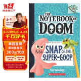 Snap Of The Super-Goop (The Notebook Of Doom #10) :?A Branches Book 进口故事书