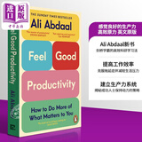 剑桥学霸Ali Abdaa 高效能法则 不卷不焦虑 做更多对你重要的事 英文原版 Feel Good Productivity 自我提升书籍 时间管理 高