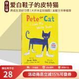 英文原版绘本 Pete the Cat I Love My White Shoes 皮特猫我爱白鞋子 吴敏兰书单123宝宝4-6-8岁学习 儿童启蒙图画故事书 绿山墙