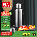 富光保温杯全钢316不锈钢大容量泡茶杯子保冷杯学生水杯子礼物800ml