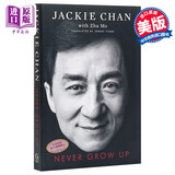 成龙：还没长大就老了 英文原版 Never Grow Up Jackie Chan 电影演员自传