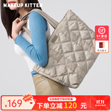 MAKEUP KITTEN包包女包款2025年托特包大容量手提单肩包时尚上班通勤包羽绒包 卡其色-联系客服写贺卡
