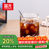 富光高硼硅玻璃杯花茶杯子单层果汁杯牛奶杯带把带刻度水杯男女