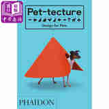 宠物建筑：为宠物而设计 英文原版 Pet-tecture: Design for Pets 产品设计