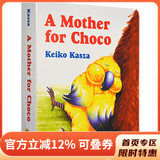 英文原版绘本 A mother for Choco 秋秋找妈妈 儿童绘本低幼童书 纸板书 常青藤爸爸书单 Keiko Kasza 绿山墙