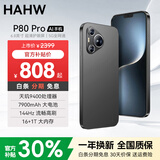 HAHW手机P80Pro官方正品2026新机上市天玑9400处理器144Hz高刷5G全网通1TB大内存7900大电池长续航快充 羽砂黑 旗舰版:12G+256G+豪华大礼包+7天无理由