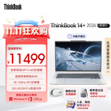 ThinkPad国家补贴15%联想笔记本电脑ThinkBook14+ 2026 AI全能本 锐龙AI9 H 465 32G 1T 3K 14.5英寸星耀白