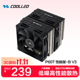 COOLLEO酷里奥 倚天P60T性能版塔式CPU散热器6热管(六铜管)双塔风扇静音台式机电脑风冷性能版-B V3