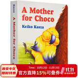 英文原版绘本 A mother for Choco 秋秋找妈妈 儿童绘本低幼童书 纸板书 常青藤爸爸书单 Keiko Kasza 绿山墙