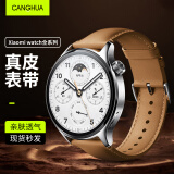 CangHua 适用小米Watch S4/S3/S1/S2表带 xiaomi watchS1Pro/color2/运动版头层小牛皮真皮替换腕带