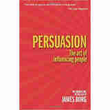 Persuasion: The Art of Influencing People[魔鬼说服术(第4版)让人对你说YES的圣经]