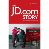 创京东 英文原版 The JD.com Story: An E-commerce Phenomenon