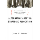 Alternative Assets And Strategic Allocation: Rethinking The Institutional Approach
