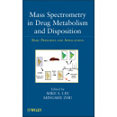 Mass Spectrometry In Drug Metabolism And Disposition: Basic Principles And Applications