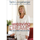 Weaving Dreams: The Joy Of Work, The Love Of Life