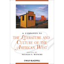 A Companion to the Literature and Culture of the American West