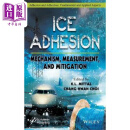 冰的附着力 机理、测量与缓解 Ice Adhesion: Mechanism, Measurement And Mitigation 英文原版  Wiley