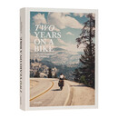 两年来的自行车之旅: 从温哥华到巴塔哥尼亚 Two Years On A Bike : From Vancouver to Patagonia 原版英文旅行 图书