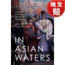 现货 在亚洲水域 In Asian Waters - How the Sea Routes of Asia Created our Modern