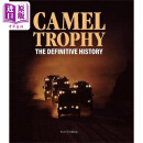 骆驼奖杯 决定性的历史 英文原版 Camel Trophy The Definitive History Nick Dimbleby