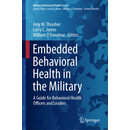 预订 Embedded Behavioral Health in the Military: A Guide for Behavioral Health Officers and Leaders