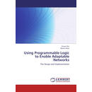 【2-4周达】Using Programmable Logic to Enable Adaptable Networks