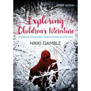 预订 Exploring Children's Literature: Reading for Knowledge, Understanding and Pleasure