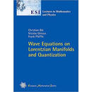 【3-6周达】洛伦兹流形上的波动方程与量子化Wave Equations on Lorentzian Manifolds and Quantization 英文原版