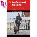 海外直订K9 Professional Tracking: A Complete Manual for Theory and Training in K9专业跟踪:清洁气味跟踪理论和培训的完整手册