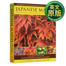 Japanese Maples Fourth Edition 日本枫树 选择和栽培的完整指南 第四版 精装 英文版 进口英语原版书籍 英文原版