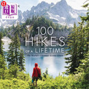 海外直订100 Hikes of a Lifetime: The World's Ultimate Scenic Trails 100次一生的徒步旅行:世界上的风景小径