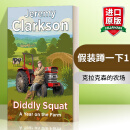 Diddly Squat 英文原版 克拉克森的农场 田园生活从开始到放弃 小蹲农场1 杰里米·克拉克森 英文版