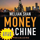 全英文Money Machine:A Trailblazing American Venture in China 全英文Money Machine:A TrailJ