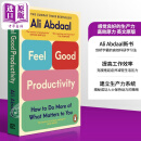 预售 剑桥学霸Ali Abdaal 感觉良好的生产力 英文原版 Feel Good Productivity 自我提升书籍 时间管理 高效原力 阿里 阿布达尔