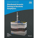 【3-6周达】钻孔地球物理中的分布式声学传感Distributed Acoustic Sensing In Borehole Geophysics