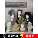 【2-3周达】Shakespearean Wig Styling: A Practical Guide to Wig Making for the 1500s-1600s