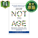 如何不衰老 英文原版 How Not to Age 随着年龄的增长变得更健康的科学方法 英文版 进口英语原版书籍