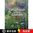 【3-4周达】Grounded in the Garden: An Artist's Guide to Creating a Beautiful Garden in Harmony with Nat~