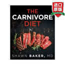 The Carnivore Diet 英文原版 食肉动物饮食食谱 减缓关节疼痛 改善消化系统 健康指南 Shawn Baker 进口英语原版书籍 英文版 烹调