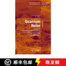 【3-4周达】量子噪声 简装 Quantum Noise : A Handbook of Markovian and Non-Markovian Quantum Stochastic Methods~