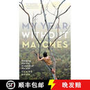 【3-4周达】My Year Without Matches: Escaping the City in Search of the Wild