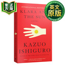 克拉拉与太阳 英文原版 Klara and the Sun 英文版 科幻小说 布克国际文学奖长名单 普罗米修斯奖入围 Ishiguro, Kazuo