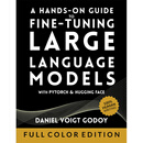现货 使用PyTorch和hug Face微调大型语言模型的实践指南A Hands-On Guide to Fine-Tuning Large Language Models with PyTorch