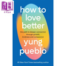 如何更好地去爱 通过成长 善意与同理心走向更深的连接 How to Love Better 英文原版 Diego Perez