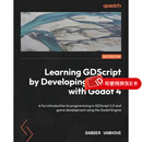 预订  Learning GDScript by Developing a Game with Godot 4 通过使用 Godot 4 开发游戏来学习 GDScript: